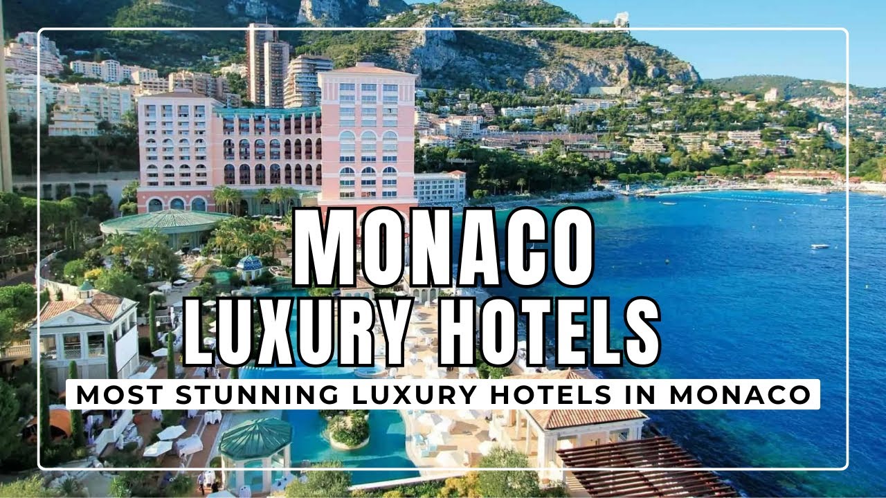 MONACO LUXURY HOTELS | The 9 Most Stunning Luxury Hotels in Monaco