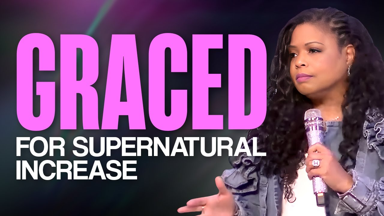 Graced For Supernatural Increase | Cynthia Brazelton