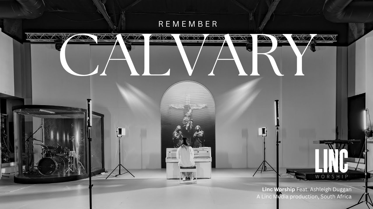 Remember Calvary (Feat. Ashleigh Duggan) | Linc Worship