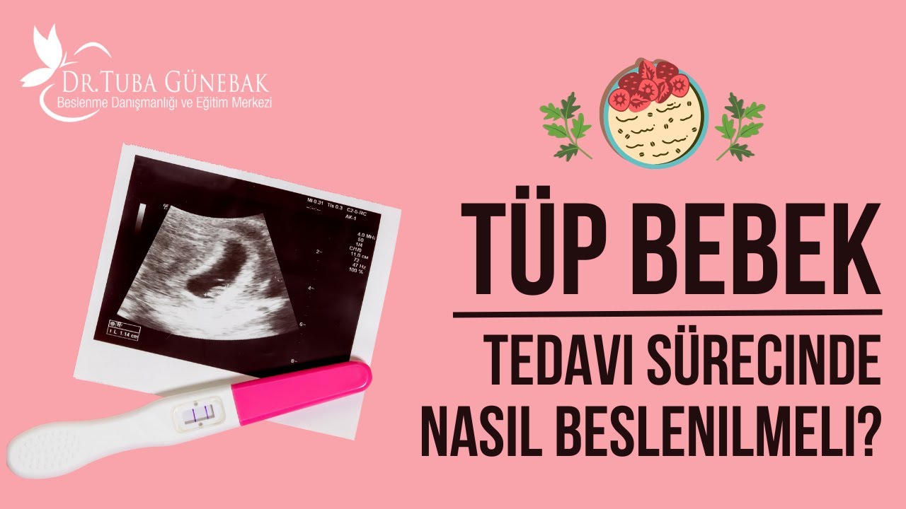 TÜP BEBEK TEDAVİSİ SÜRECİNDE SAĞLIKLI BESLENME NASIL OLMALI？