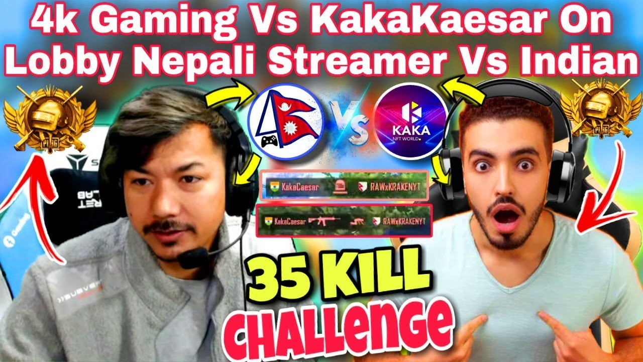 4k Gaming Vs KakaCaesar | Nepali Streamer Vs Indian Pro Players | 35 Kill Challenge | 4k Dai 18 Kill