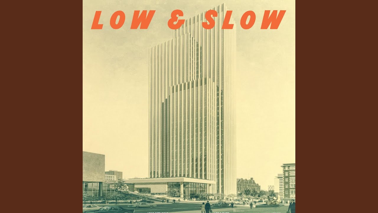 Low and Slow