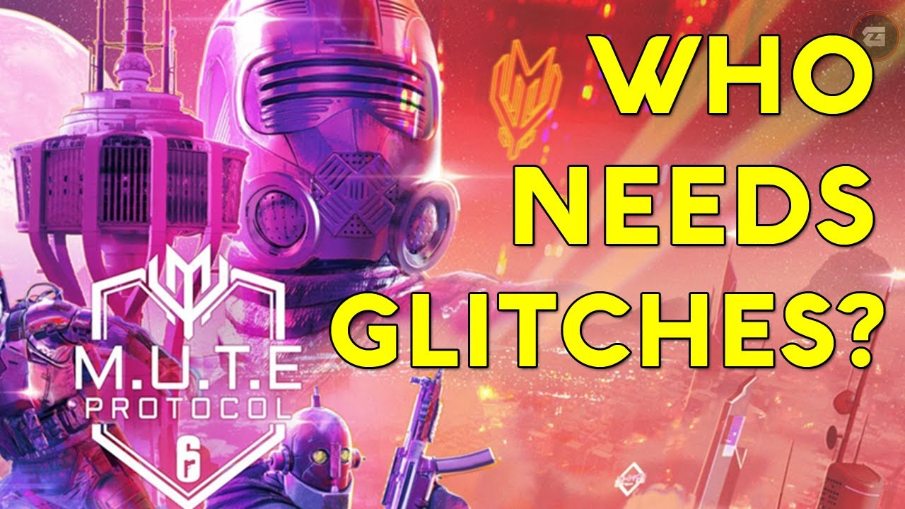 Rainbow Six: Siege M.U.T.E. Protocol - Who Needs Glitches?