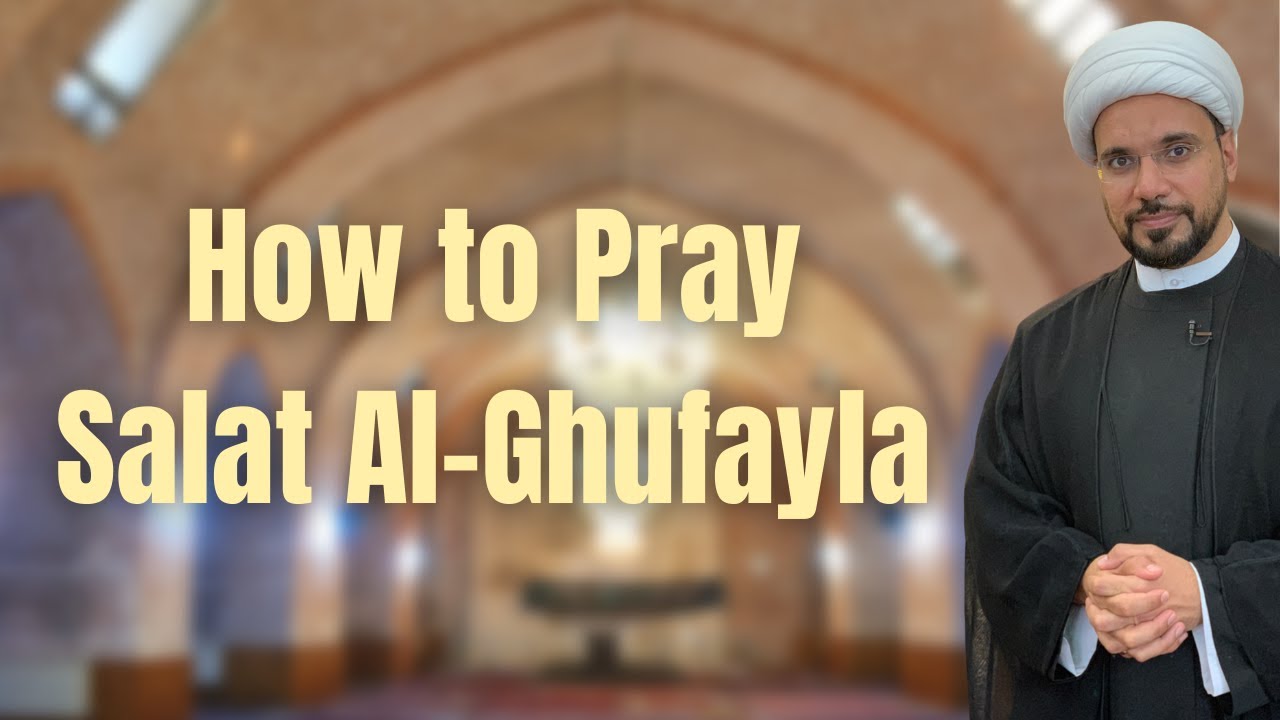 How to Pray Salat Al-Ghufayla | Sh. Mohammed Al-Hilli