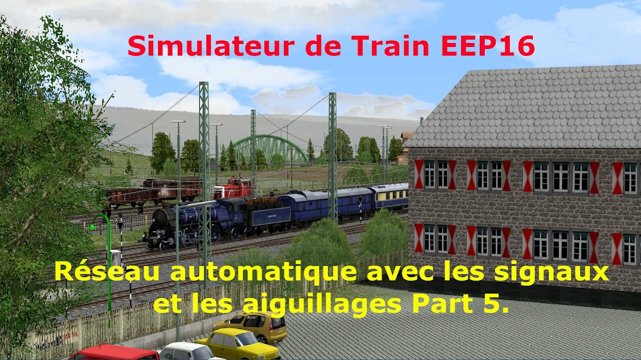EEP16 Réseau automatique avec signaux ...etc  Part 5.