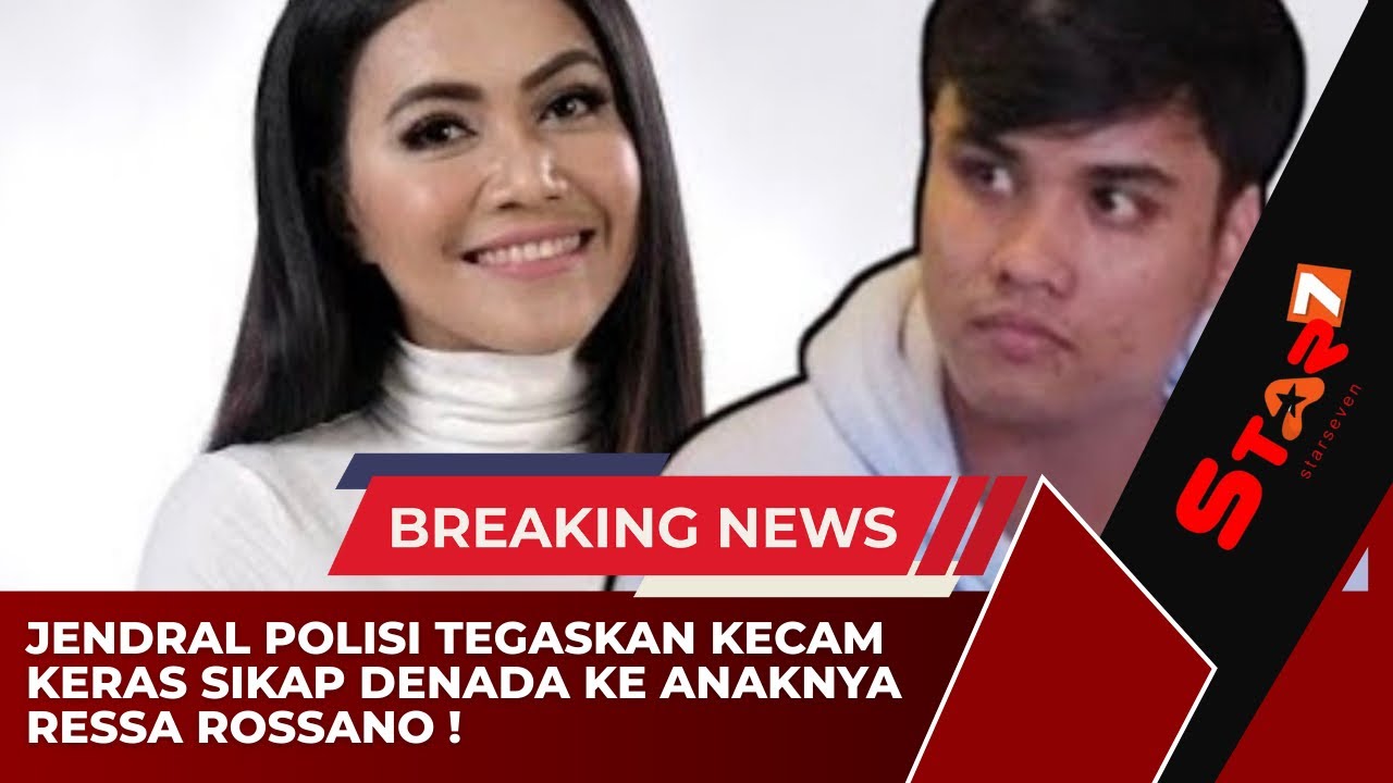 🔴JENDRAL POLISI KECAM KERAS SIKAP DENADA ATAS PERLAKUAN KE RESSA ROSSANO ⁉️