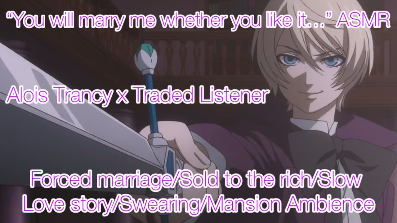 “You will marry me…” ASMR (Alois Trancy x Traded Listener)