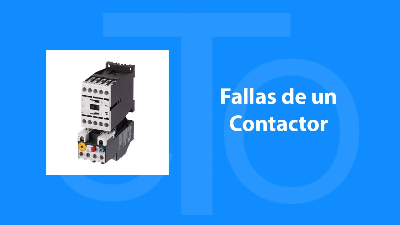 Automatización Industrial - Fallas de un contactor