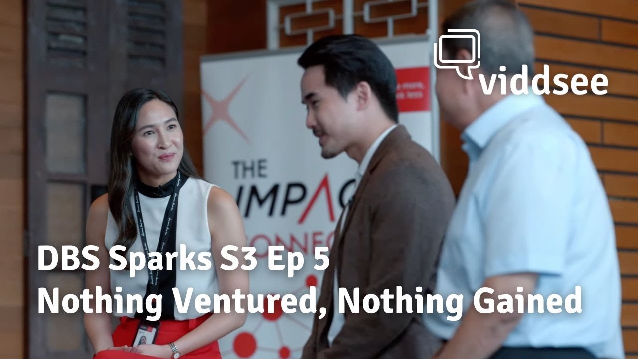 DBS Sparks S3:E5 - Nothing Ventured, Nothing Gained | Will they gain support for impact investing?