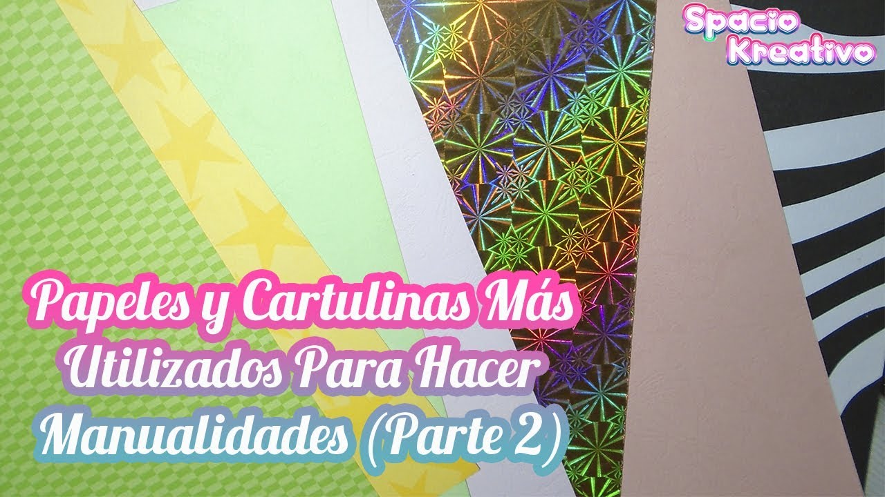 ❤✔  DIFERENTES Tipos de CARTULINAS y PAPELES para Hacer MANUALIDADES [2 Parte] ❤✨Spacio Kreativo ✨❤