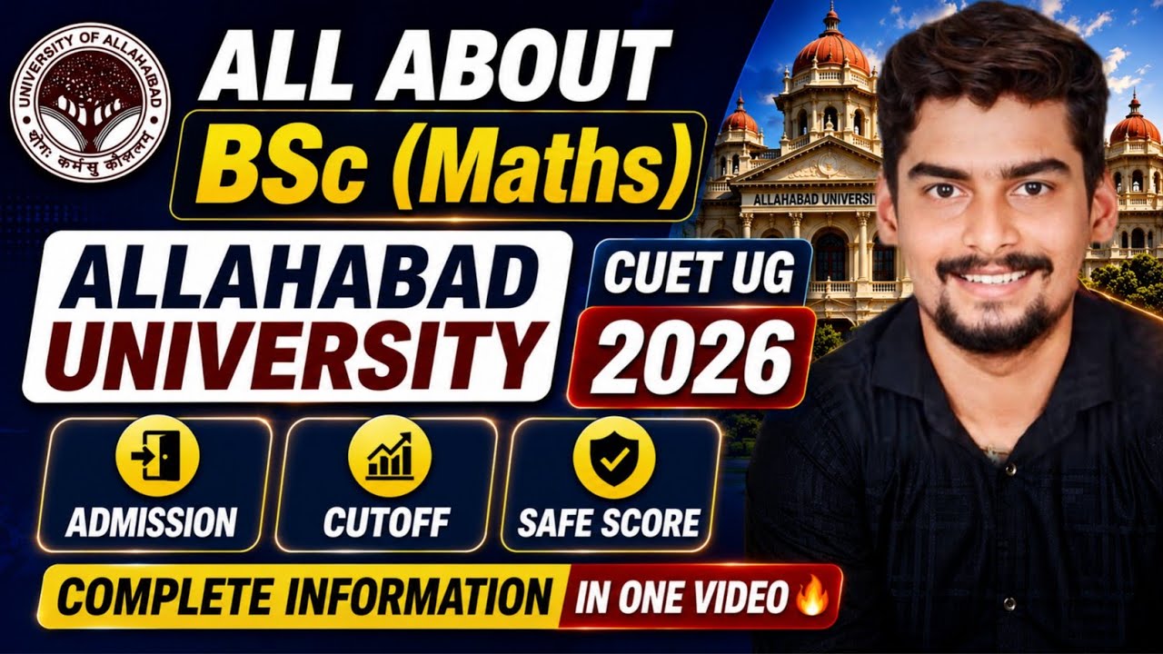 🔥 ALL ABOUT BSc (Maths) | Allahabad University CUET UG 2026 | Admission, Cutoff & Safe Score