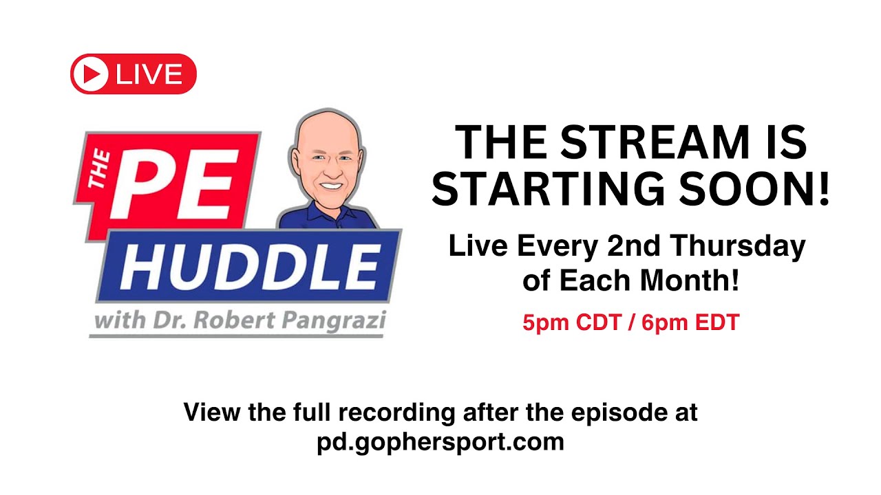 The PE Huddle - Dr. Pangrazi Answers Your Most Pressing Questions