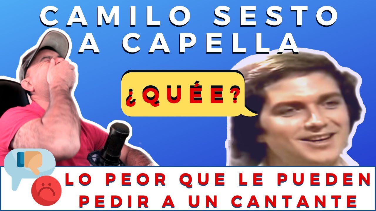 CAMILO SESTO A CAPELLA - LO PEOR QUE LE PUEDEN PEDIR A UN CANTANTE EN UNA ENTREVISTA XD