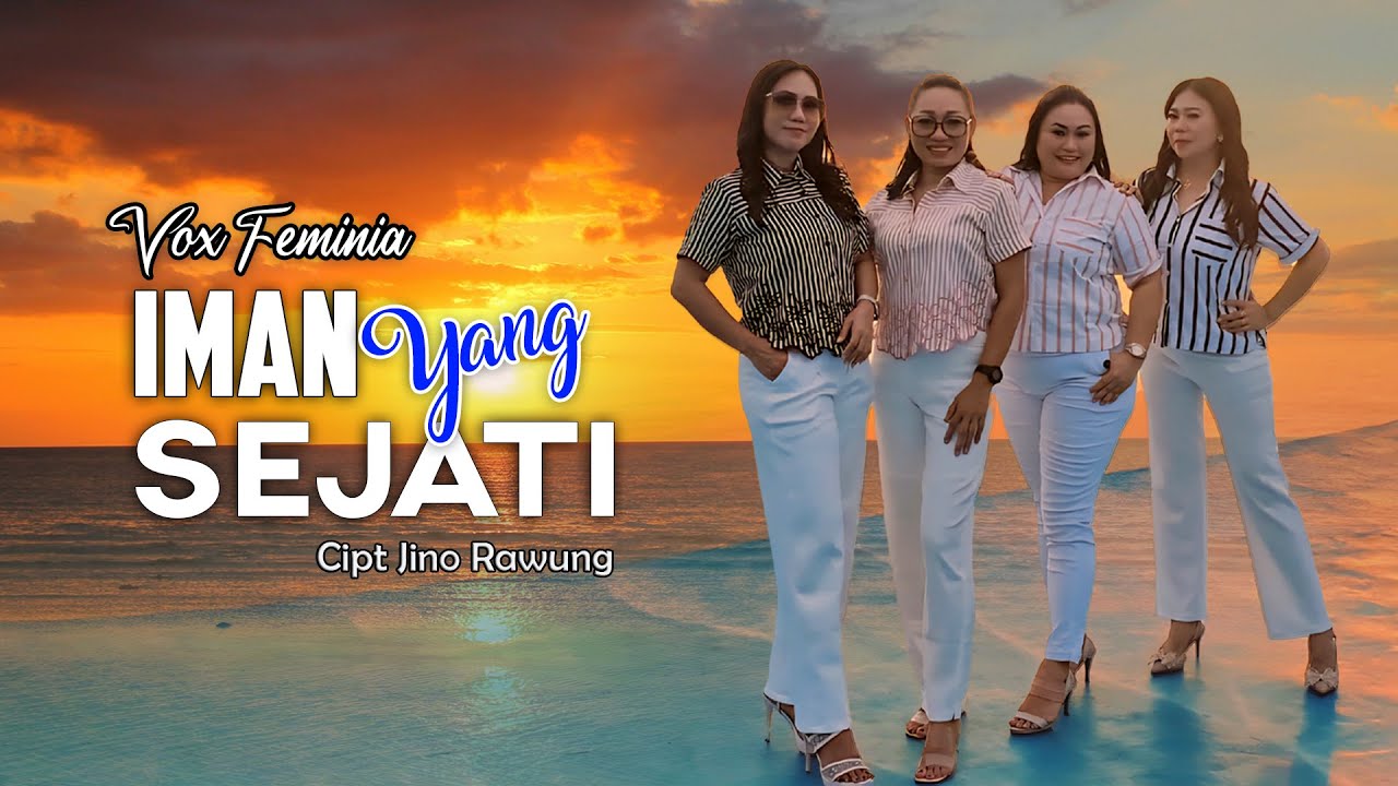 IMAN YANG SEJATI || VOX FEMINIA || Cipt. Jino Rawung || Official Music Video || Pop Rohani Terbaru