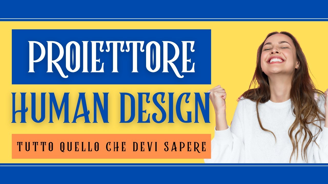 Il Proiettore Human Design - 10 Caratteristiche Principali
