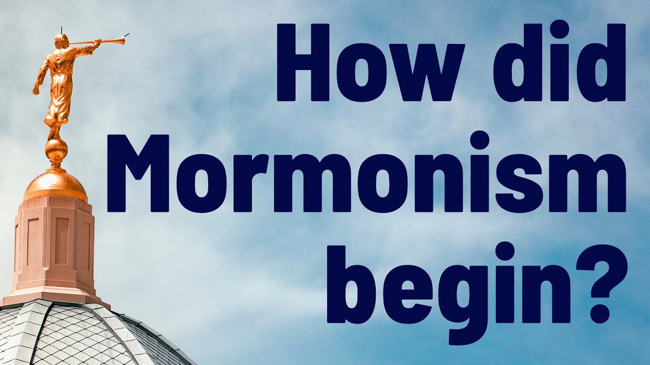 How Did Mormonism Begin? Lesson 1