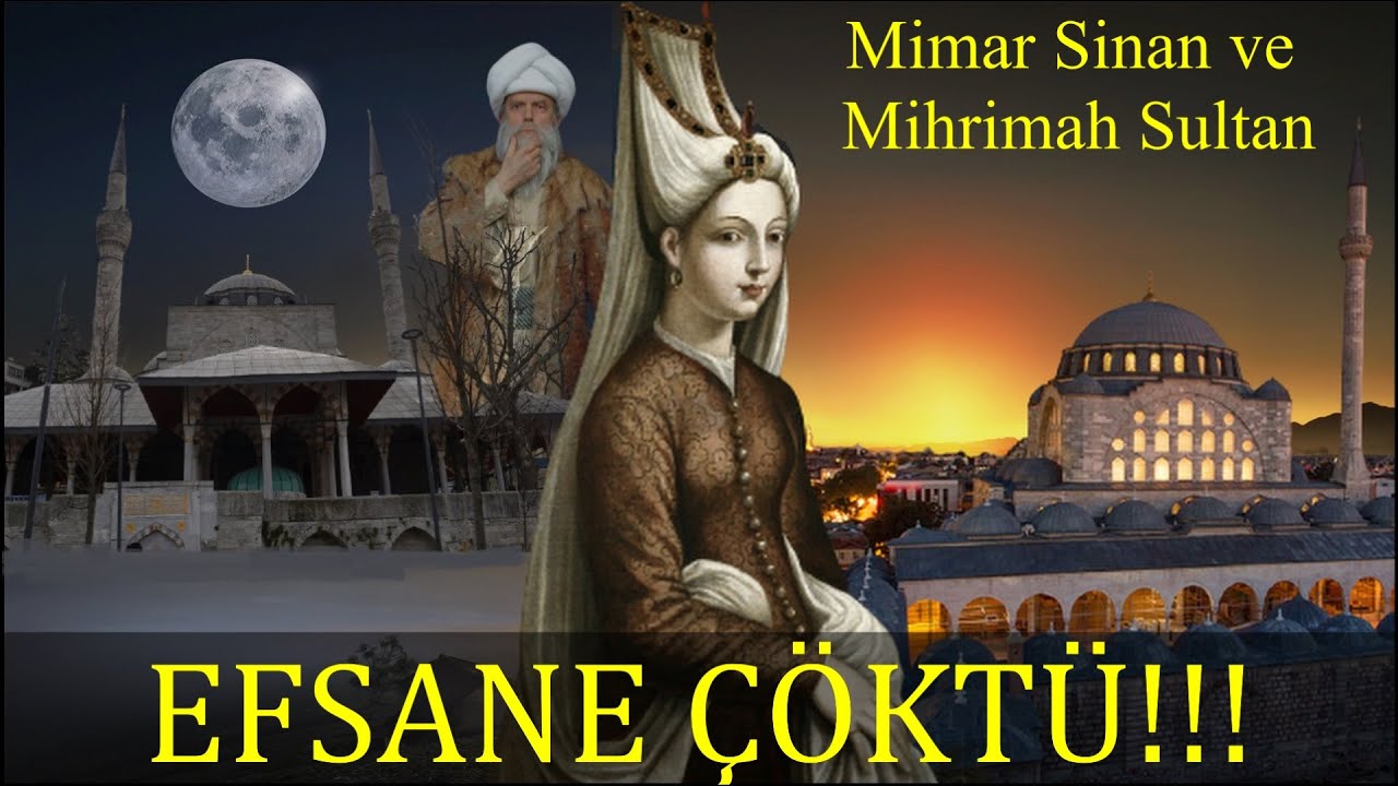 EFSANE ÇÖKTÜ!!!, MİMAR SİNAN'IN,  MİHRİMAH SULTAN'A  OLAN AŞKI GERÇEK Mİ? 21 Mart Güneş ve Ay