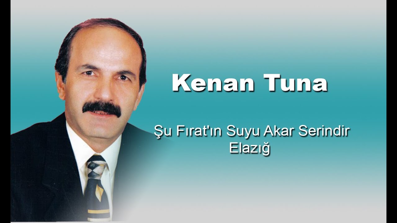 Kenan Tuna - Şu Fırat'ın Suyu Akar Serindir