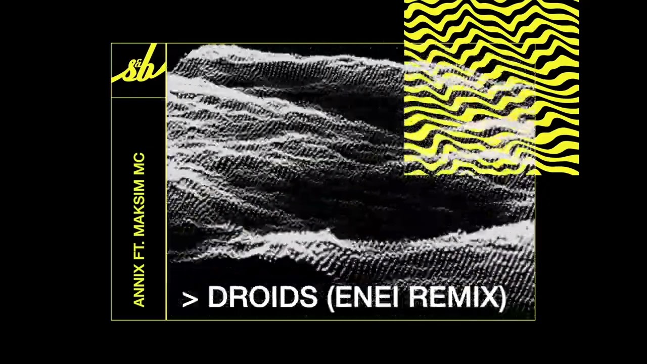 Annix feat. Maksim MC - Droids (Enei Remix)