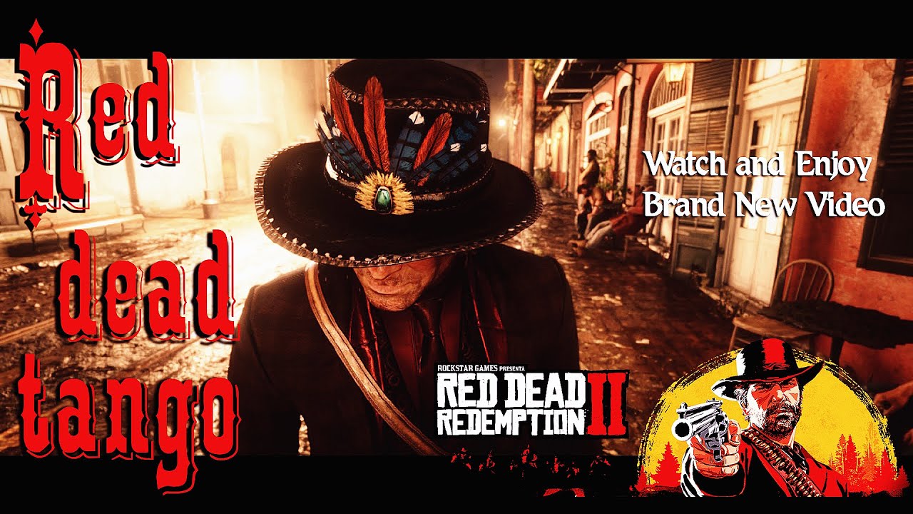 RDR2 Red Dead Tango RED DEAD REDEMPTION 2