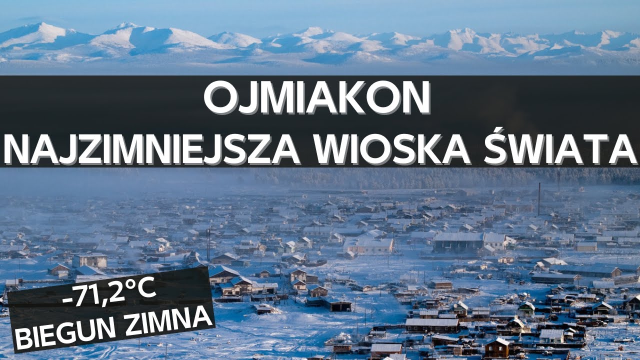 Ojmiakon - najzimniejsze stale zamieszkane miejsce na planecie. Biegun zimna p&oacute;łkuli p&oacute;łnocnej