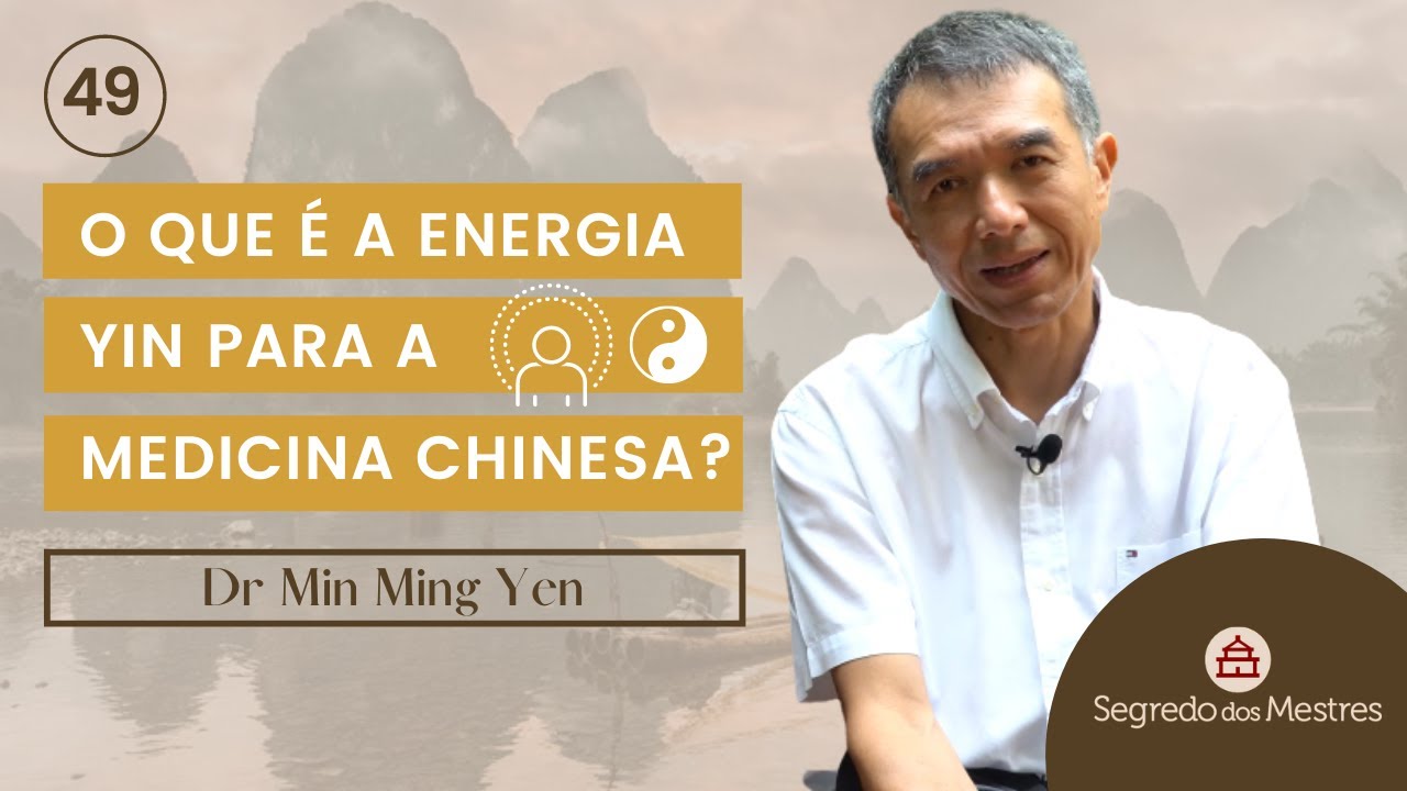 O QUE É A ENERGIA YIN PARA A MEDICINA CHINESA | DOUTOR MIN