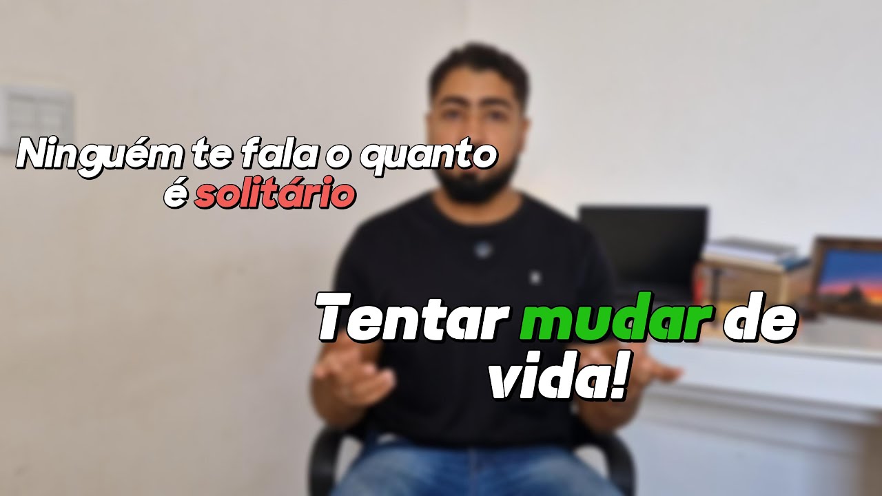 Ninguém fala o quanto é SOLITÁRIO tentar MUDAR de vida!