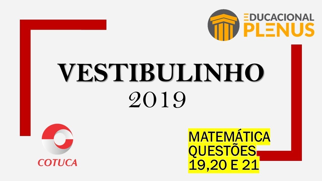 Vestibulinho Cotuca 2019 - Correção (Questões 19,20 e 21)