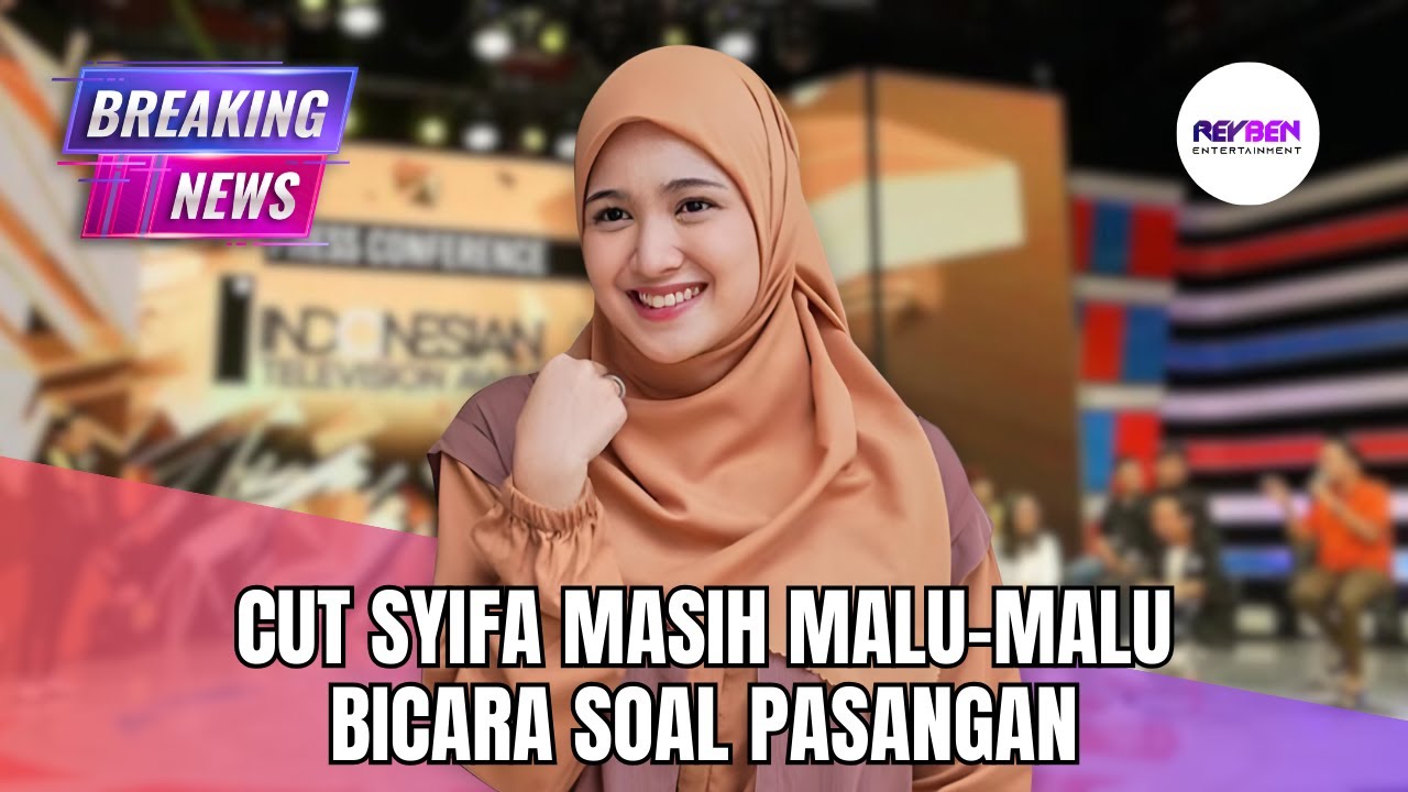 CUT SYIFA MASIH MALU-MALU BICARA SOAL PASANGAN