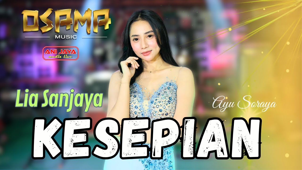 KESEPIAN - LIA SANJAYA - OSAMA MUSIK - ANIJAYA AUDIO LIVE