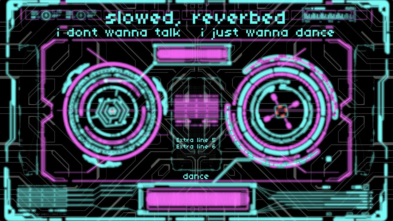 I don't wanna talk, I just wanna dance- slowed and reverbed