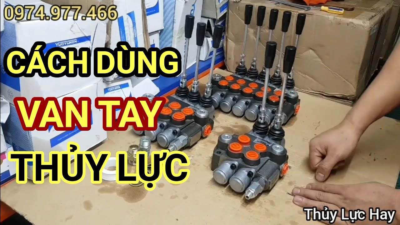 CÁCH DÙNG VAN TAY THỦY LỰC - Thủy Lực Hay