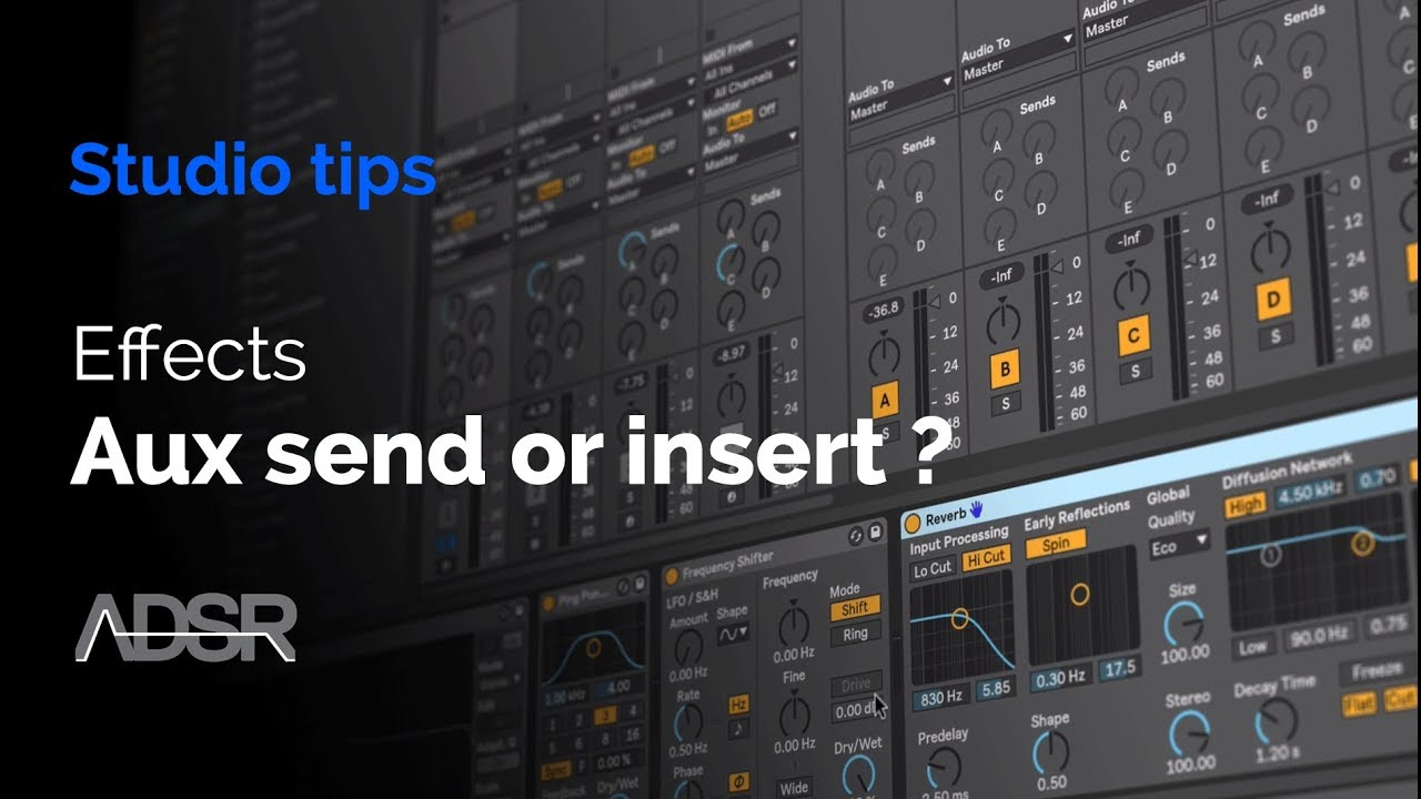 Effects : Aux send or insert? Pre or post fader?