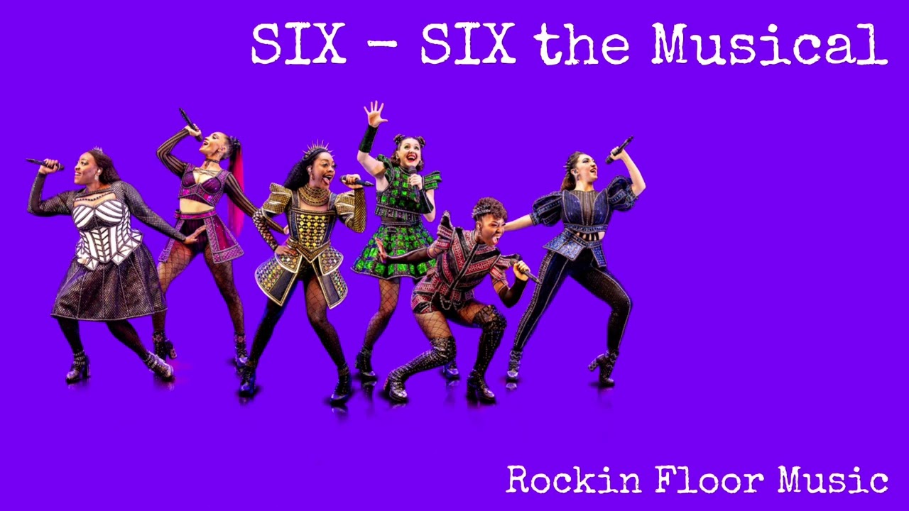 SIX - SIX The Musical Floor Music