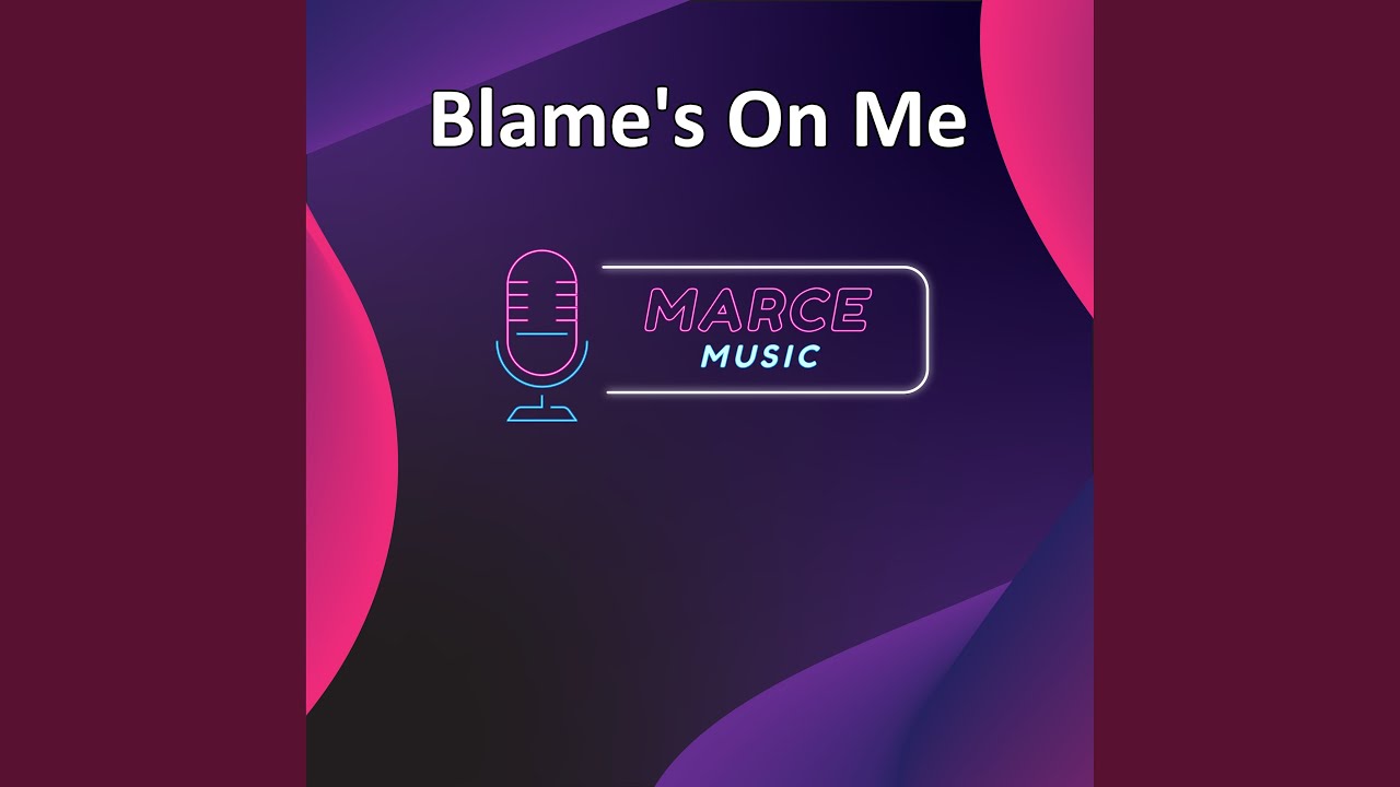 Blame's On Me