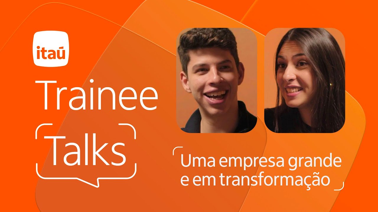 Trainee Talks | Uma empresa grande e em transformação
