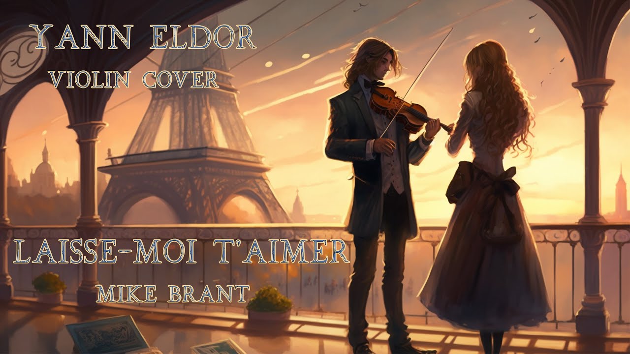 Laisse-Moi T'aimer - Mike Brant (Yann Eldor Violin Cover)