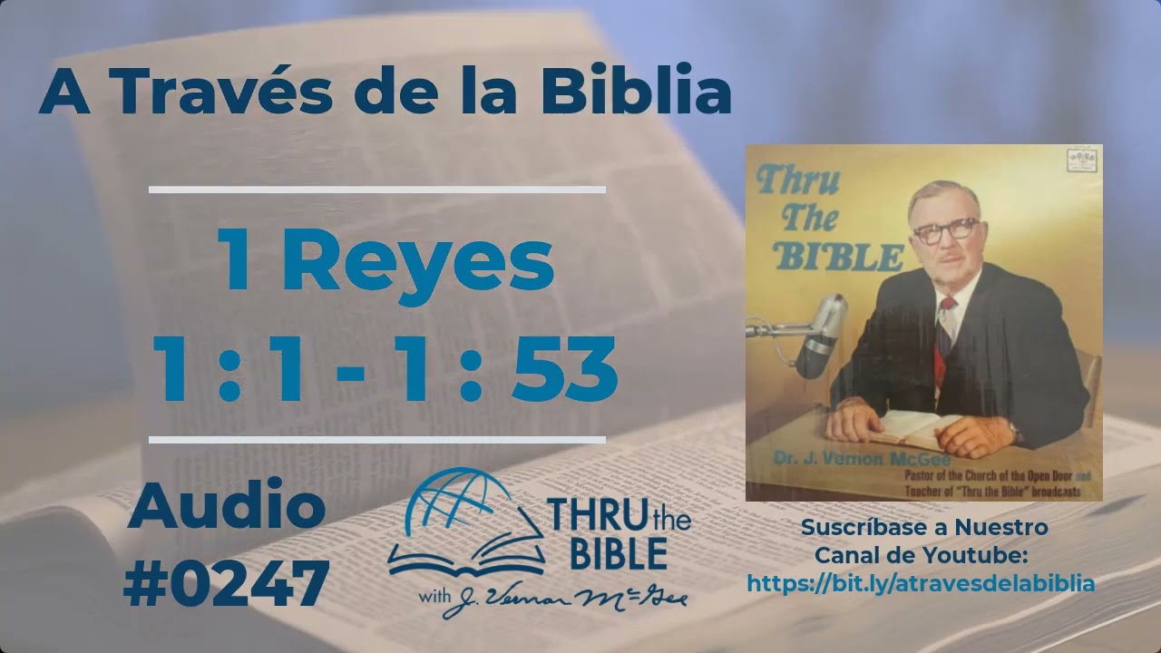 1 Reyes  1 : 1 - 1 : 53 Audio #0247  Dr J Vernon McGee #atravesdelabiblia