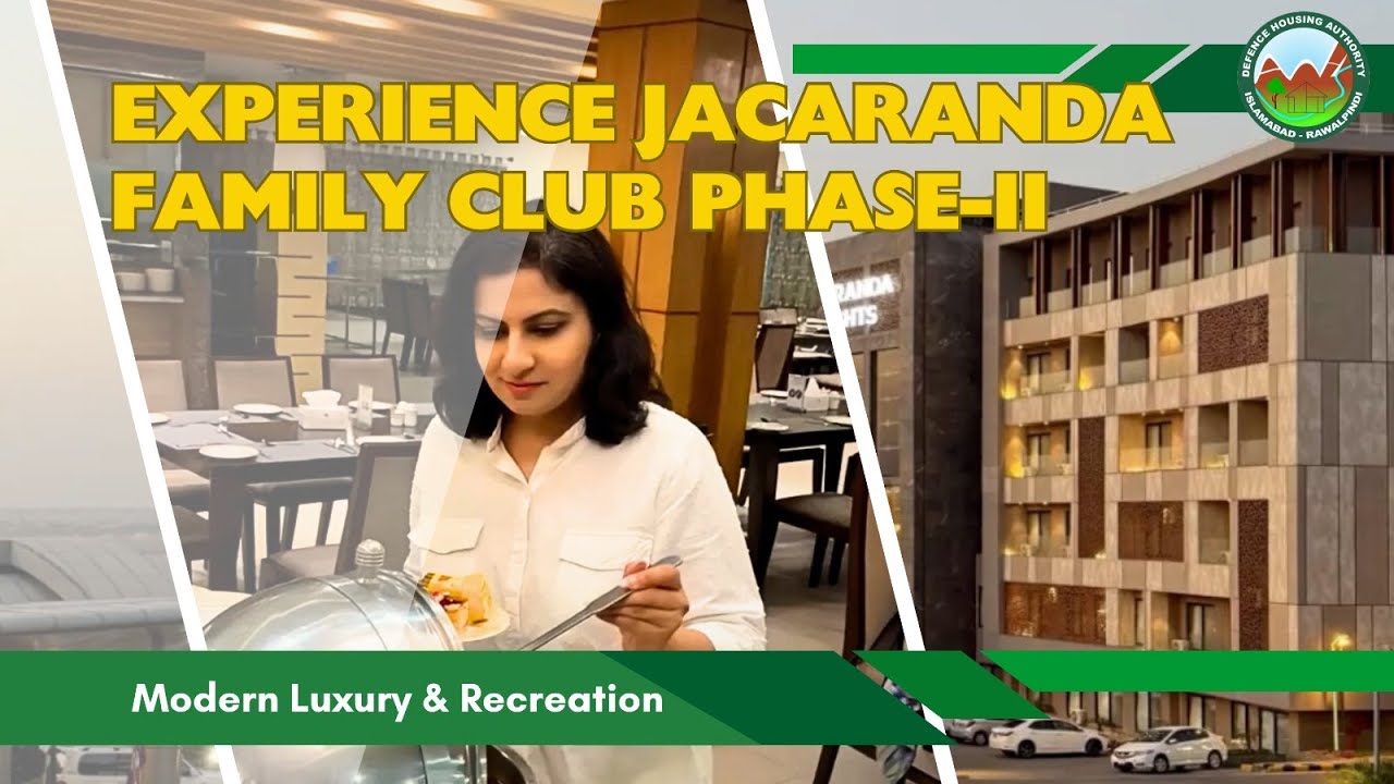 Jacaranda Family Club Phase-II | Luxury, Leisure & Entertainment in DHA Islamabad-Rawalpindi