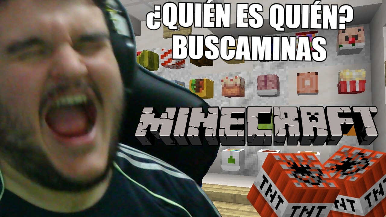 BUSCAMINAS Y QUIÉN ES QUIÉN EN MINECRAFT