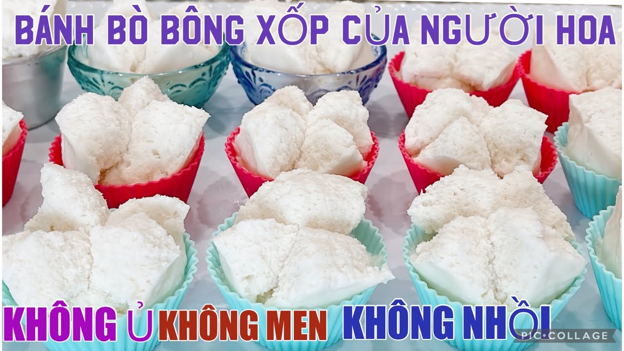 BÁNH BÒ BÔNG XỐP CỦA NGƯỜI HOA, không Ủ không MEN không NHỒI,Bánh phồng to xốp mềm béo thơm ngon