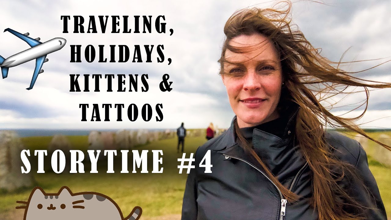 Traveling, Holidays, Kittens & Tattoos - STORYTIME #4