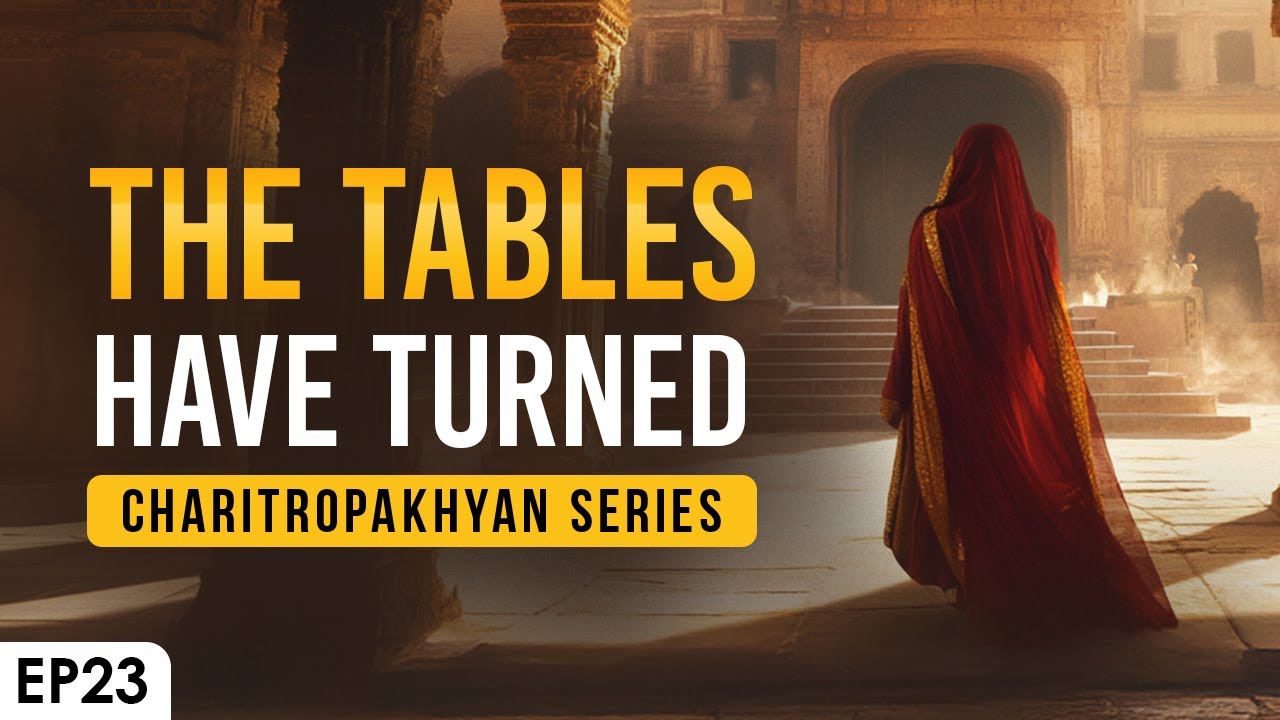 The Tables have Turned | Charitropakhyan EP23