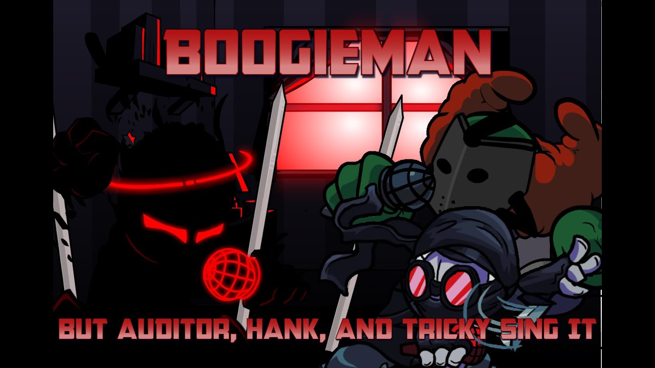 Boogieman but Hank, Tricky, and Auditor Sing It