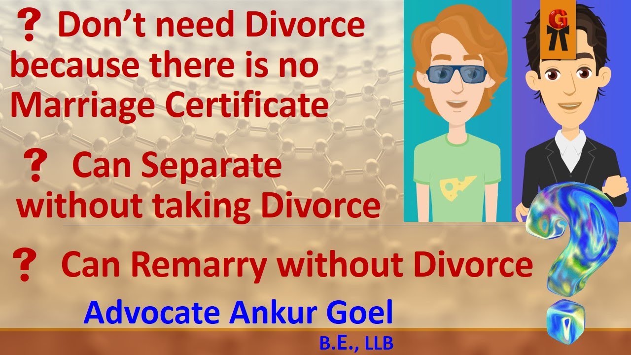 We don&rsquo;t need Divorce because there is no marriage Certificate ! Can we remarry without Divorce ?