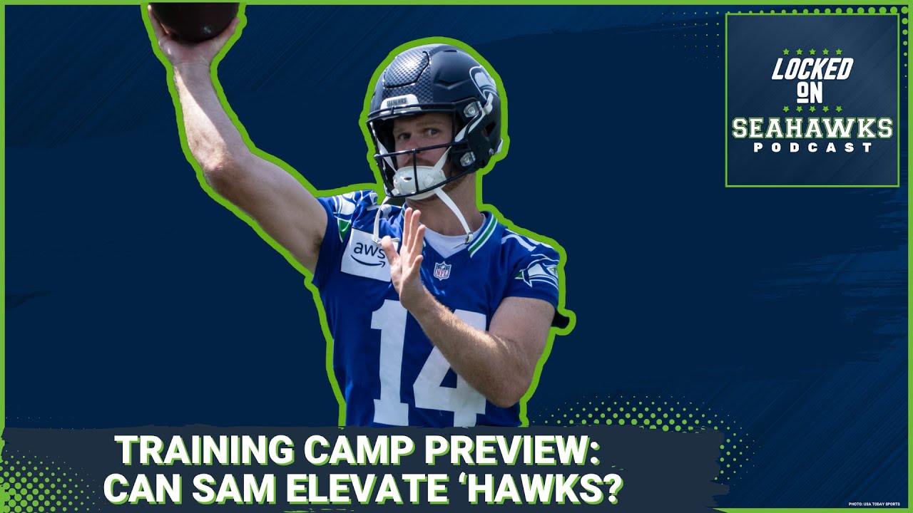 Camp Preview: Can Sam Darnold ELEVATE Seattle Seahawks to Next Level in 2025?