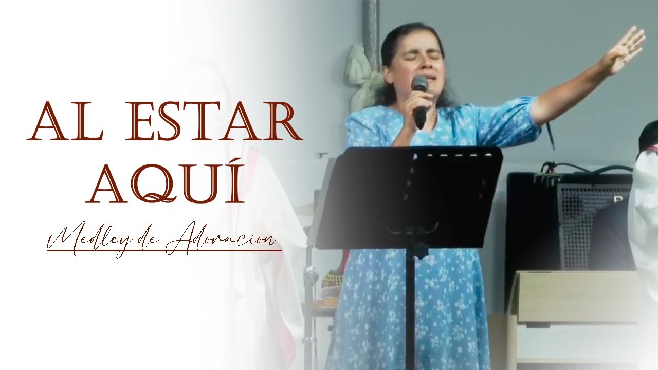 MEDLEY / AL ESTAR AQUÍ / QUIERO LEVANTAR MIS MANOS / DELANTE DE TU TRONO /  PS. VANESSA HERRERA. 🎶
