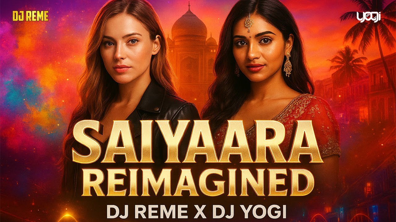 Saiyaara Reimagined | DJ REME X DJ YOGI | Indian x Latin Fusion | Punjabi Afro Flow Records I 2025