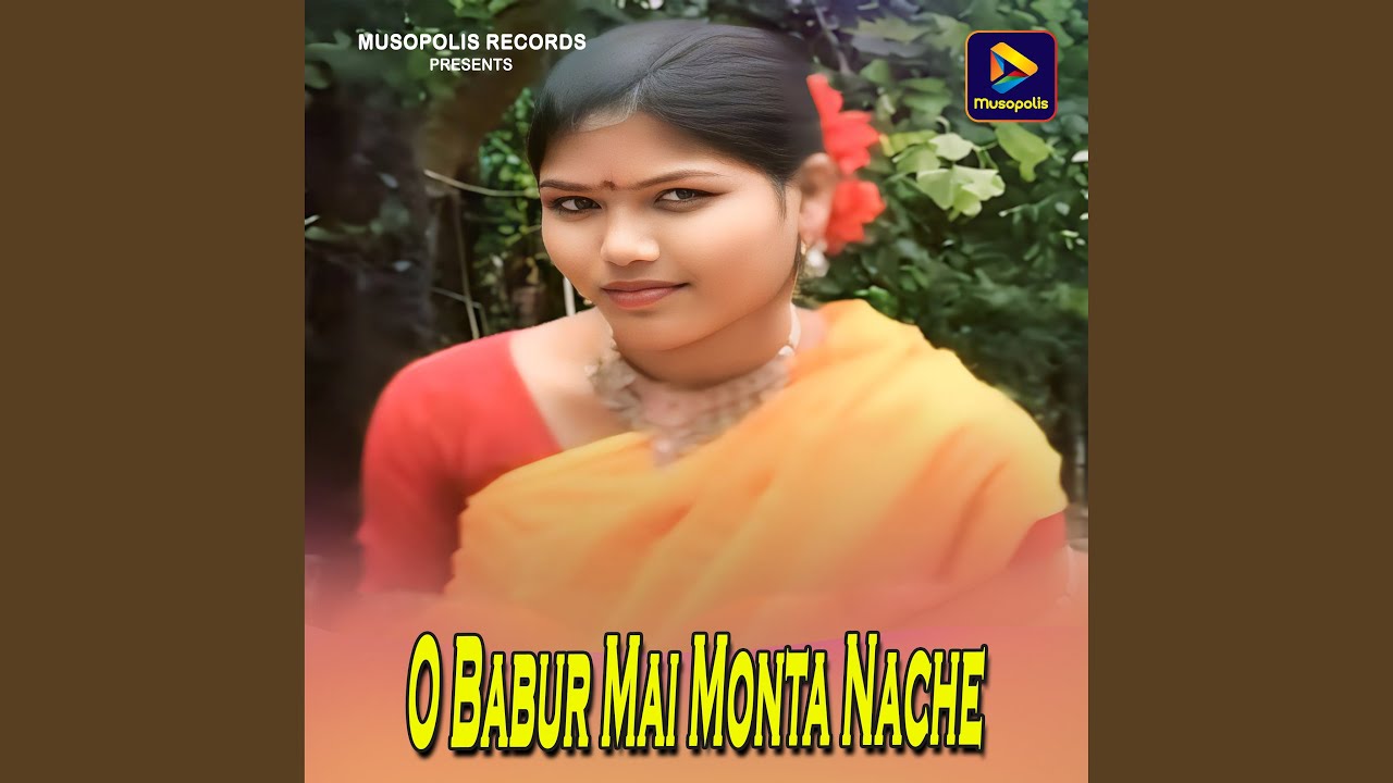 O Babur Mai Monta Nache