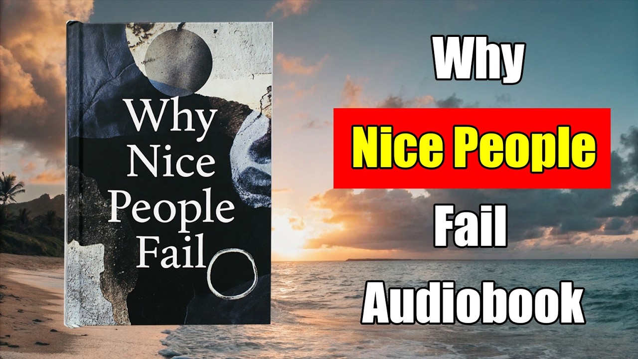 Why Nice People Fail | Full Audiobook | Stop Being a Pushover